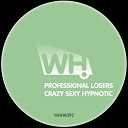 Professional Losers - Crazy Sexy Hypnotic Qmusse Re