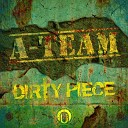A Team - Dirty Piece