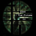Ecco - The Future Mylan Remix