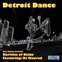 Heretics of Disko feat DJ Mourad - Detroit Dance DJ Mourad remlaB Edit