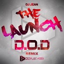 DJ Jean - The Launch D O D Remix Club M