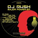 DJ Rush - I Like it Like This Rush Classic Mix