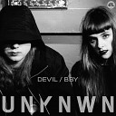 UNKNWN - Devil Original Mix