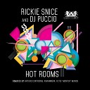 Rickie Snice and DJ Puccio - Hot Rooms Kraanwerk Remix