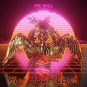 We Will - For Your Love Fade to the 80th Mix