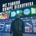 MC Yankoo - Rompe Diskotheka Original Version