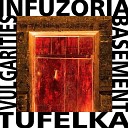 INFUZORIA TUFELKA - Fell Asleep During Cunnilingus