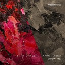 Spiritchaser feat Karmina Dai - Show Me Extended Mix