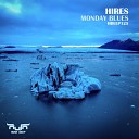Hires - Monday Blues