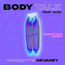 Charlotte Devaney feat Aliki - Body Talk Samstone Remix