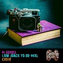 M Series - Low Back To 99 Mix
