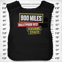 900 Miles Stealth - Bulletproof Vest feat Stealth