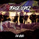 Jorge Lopez - Solo Un Dia EN VIVO