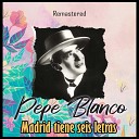 Pepe Blanco - Deme usted candela amigo Remastered