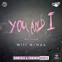 Will Armex feat Katy M - You And I Ramirez Yudzhin Radio Edit