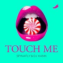 Spinafly DJ Kann - Touch Me Radio Edit