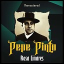 Pepe Pinto - Cuatro c rios encendidos Remastered