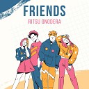 Ritsu Onodera - Friends