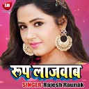 Rajesh Raunak - Dil Me Jalal Dipak