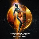 Within Temptation Annisokay - Shed My Skin