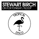 Stewart Birch - On For Tonight