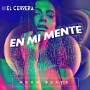 El Cervera Agon Beats - En Mi Mente