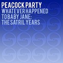 Peacock Party - Whatever Happened to Baby Jane