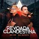 MC PR Dj Batata - Revoada Clandestina