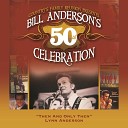 Lynn Anderson - Then And Only Then Bill Anderson s 50th