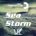 The Prestige - Sea Storm Radio Edit