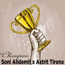 Soni Alidemit feat Astrit Tirona - Champion