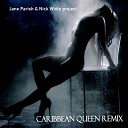 Jane Parish Nick White project - Caribbien Queen Remix