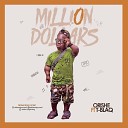 Orishe feat T Blaq - Million Dollars
