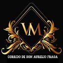 V ctor Molina - Corrido De Don Aurelio Fraga