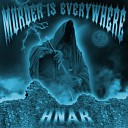 Hnar - Murder Is Everywhere