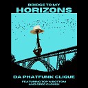 Da Phatfunk Clique feat Top N Bottom Greg… - Bridge to My Horizons
