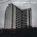 KenaZ kN - You ll Never Be There