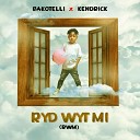 Bakotelli Kendrick - Ryd Wit Mi Rwm