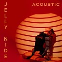 Jelly Nide - Не чувствовать Acoustic