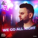Liquid Gravity Planet - We Go All Night Radio Edit