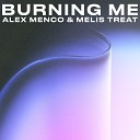 Melis Treat Alex Menco - Burning Me