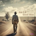 Colt Fingaz - Am I a Good Man