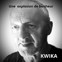 Kwika - Une explosion de bonheur