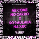MC Beatriz Mc Mn DJ Oreia - Me Come no Carro X So Paulada na Xrc