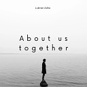 Lukman Adha - About Us Together