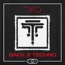 Tiko DE - Back 2 Techno