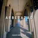 Chuck Montana - Arrebatao