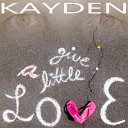 Kayden - Give a Little Love