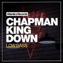 Chapman King - Down Low Bass Dub Mix