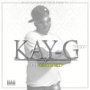 Kay G the Don - I m Certified